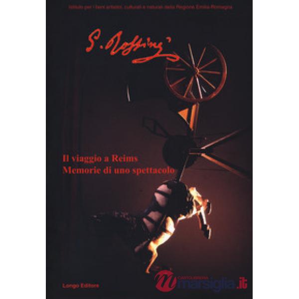 Viaggio a Reims. Memorie di uno spettacolo (Il)