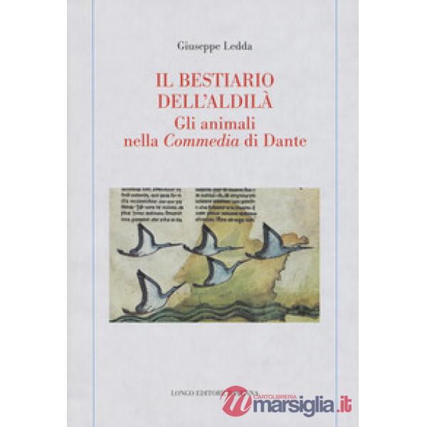 Bestiario dell'aldilà. Gli animali nella Commedia di Dante (Il)