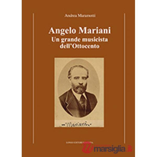 Angelo Mariani. Un grande musicista dell'Ottocento