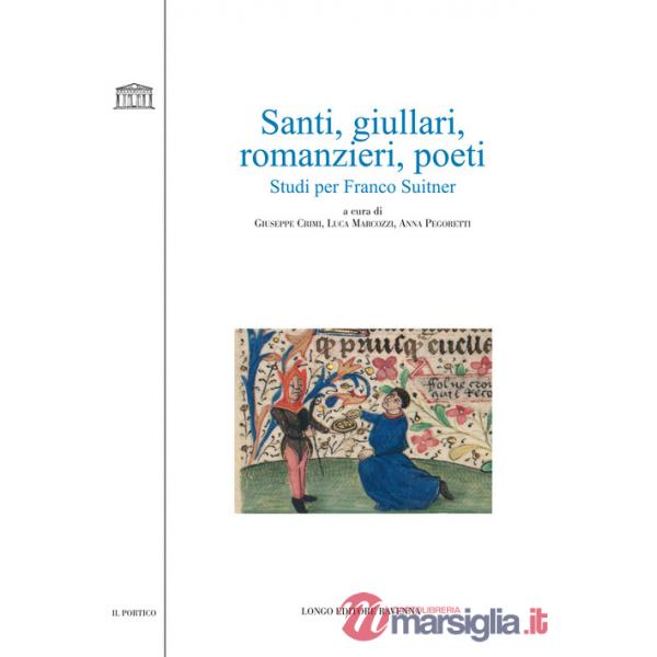 Santi, giullari, romanzieri, poeti. Studi per Franco Suitner