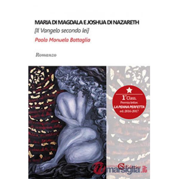 Maria di Magdala e Joshua di Nazareth. Il Vangelo secondo lei