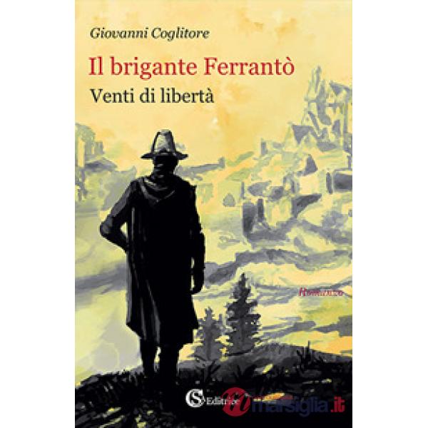 Brigante Ferrantò. Venti di libertà (Il)