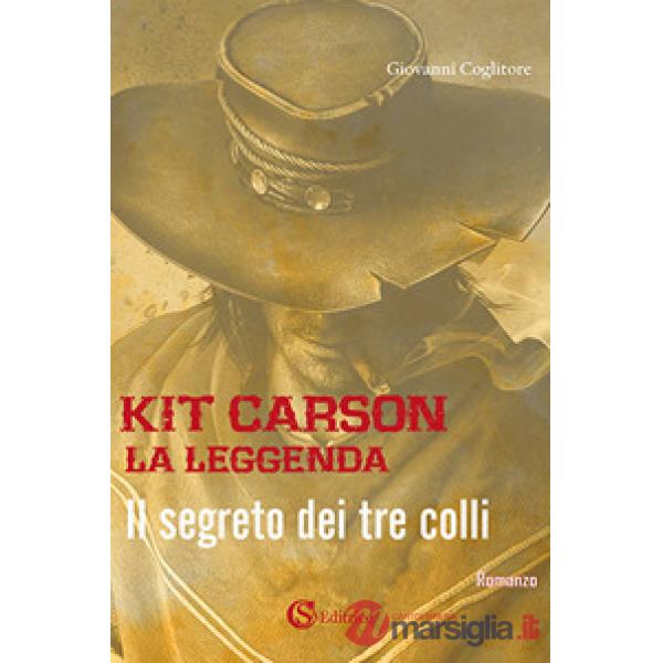 Kit Carson la leggenda. Il segreto dei tre colli