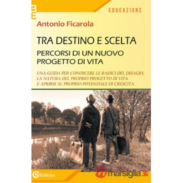 Tra destino e scelta. Percorsi di un nuovo progetto di vita