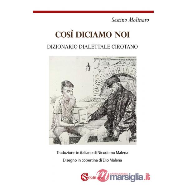 Così diciamo noi. Dizionario dialettale cirotano