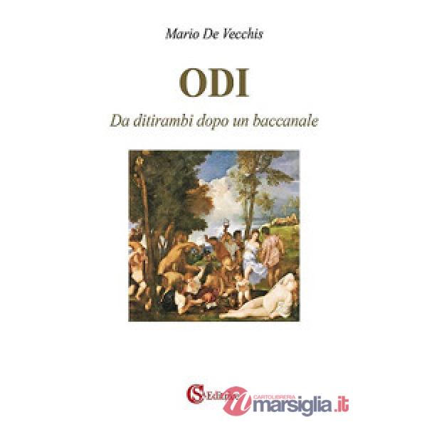 Odi. Da ditirambi dopo un baccanale