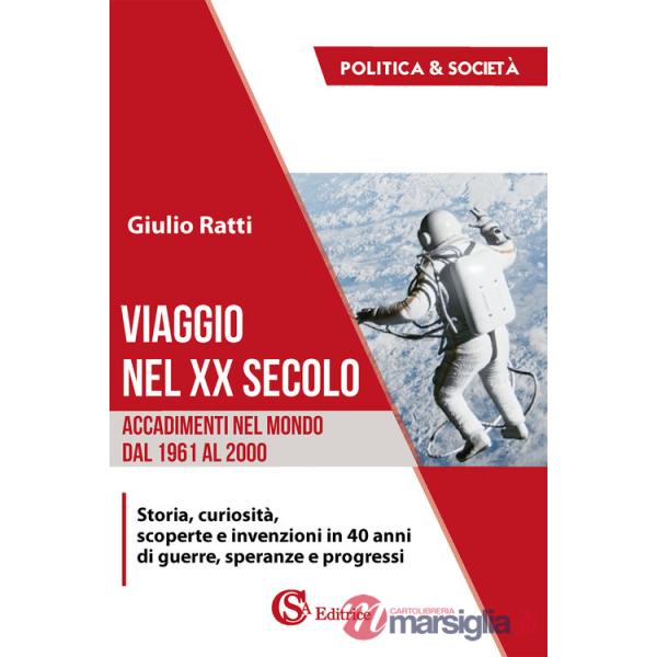 Viaggio nel XX secolo. Accadimenti nel mondo dal 1961 al 2000