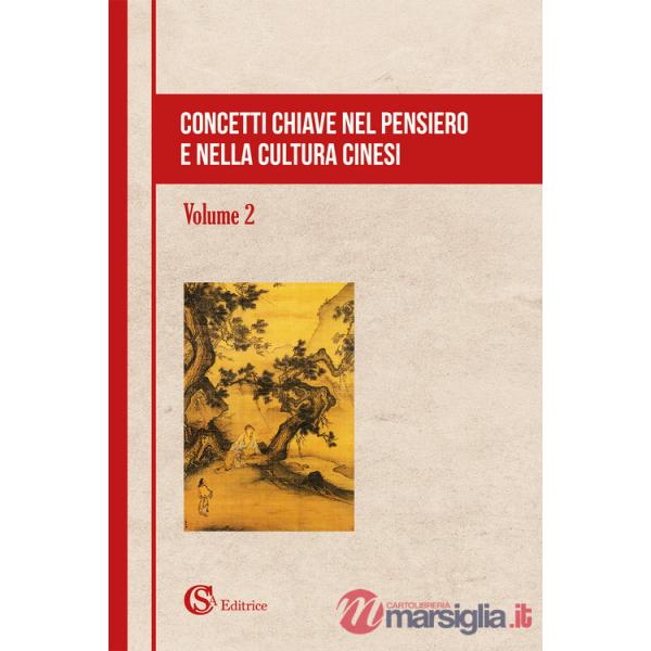 Concetti chiave nel pensiero e nella cultura cinesi. Vol. 2