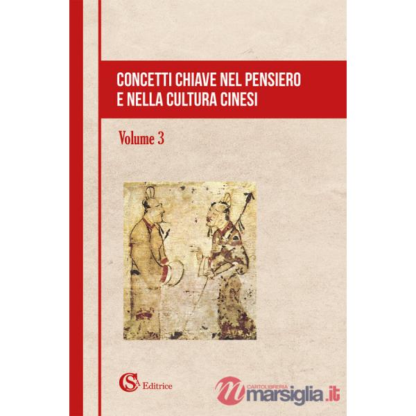 Concetti chiave nel pensiero e nella cultura cinesi. Vol. 3