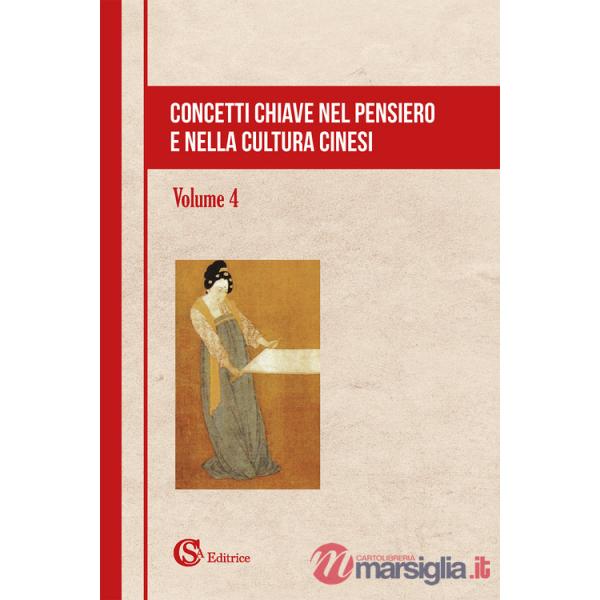 Concetti chiave nel pensiero e nella cultura cinesi. Vol. 4