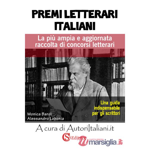 Premi letterari italiani. La più ampia e aggiornata raccolta di concorsi letterari