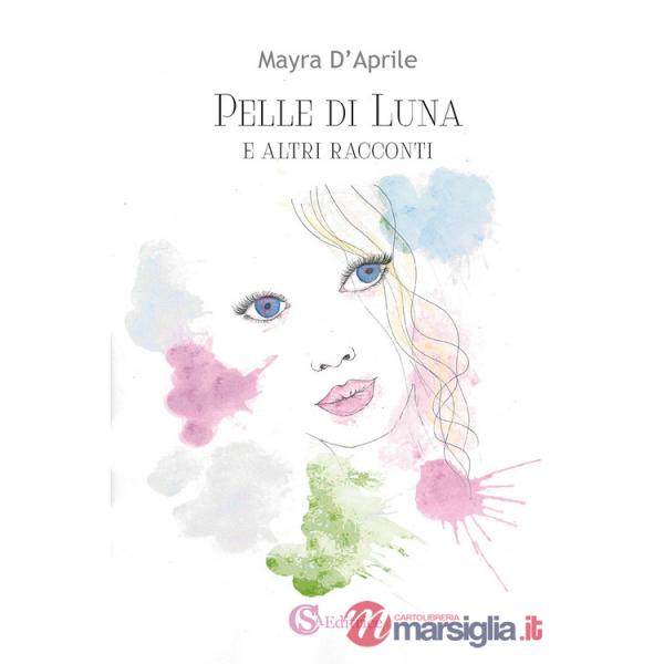 Pelle di Luna e altri racconti