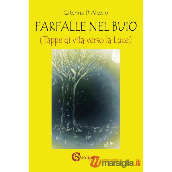 Farfalle nel buio. Tappe di vita verso la luce