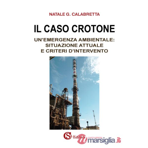Caso Crotone. Un'emergenza ambientale: situazione attuale e criteri d'intervento (Il)