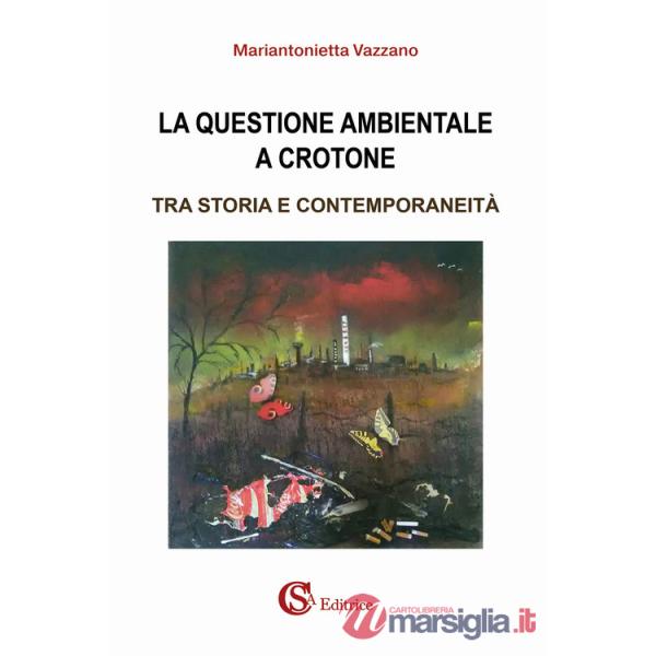 Questione ambientale a Crotone. Tra storia e contemporaneità (La)