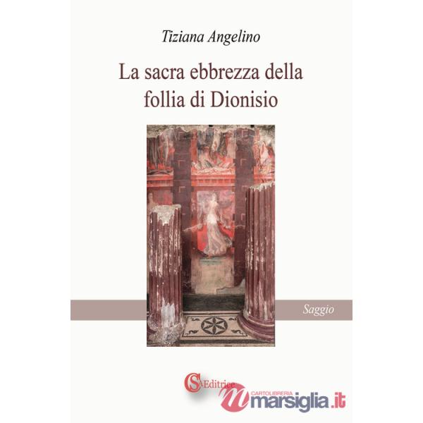 Sacra ebbrezza della follia di Dionisio (La)