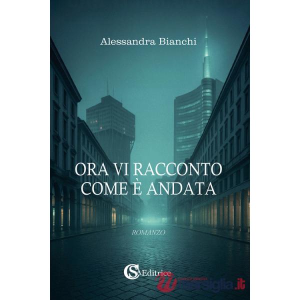 Ora vi racconto come è andata