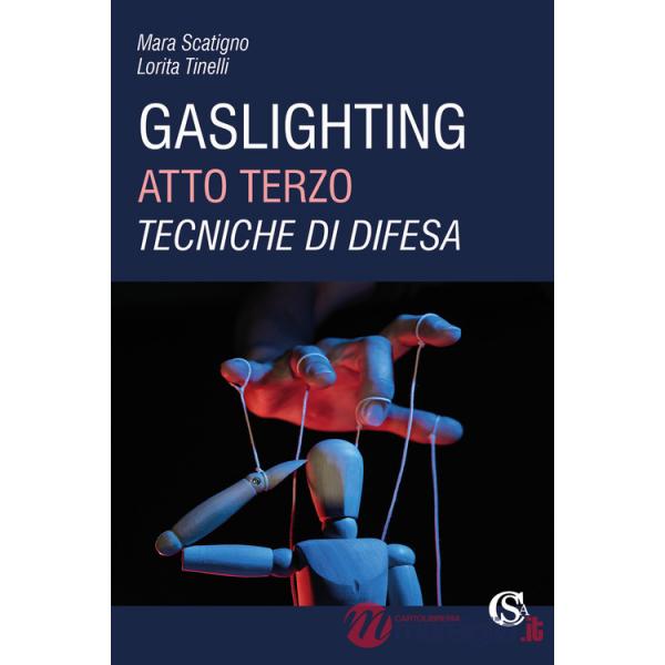Gaslighting. Atto terzo. Tecniche di difesa