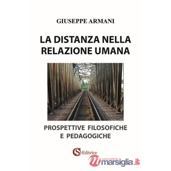 Distanza nella relazione umana. Prospettive filosofiche e pedagogiche (La)