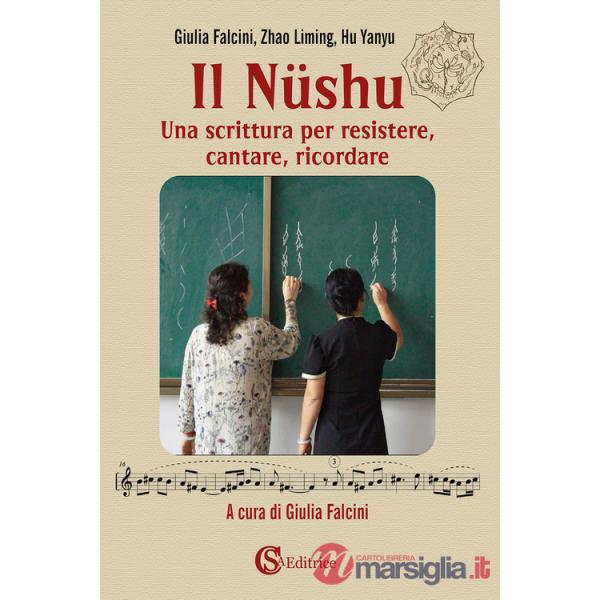 Nüshu. Una scrittura per resistere, cantare, ricordare (Il)