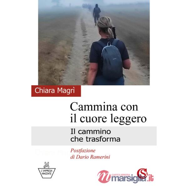 Cammina con il cuore leggero. Il cammino che trasforma
