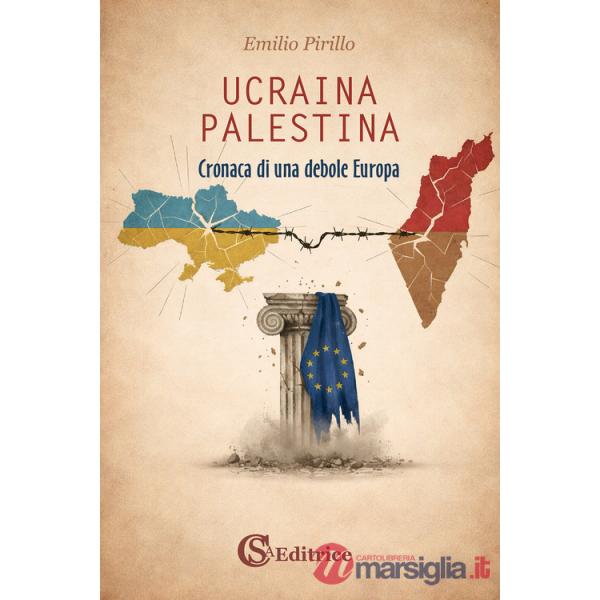 Ucraina Palestina. Cronaca di una debole Europa