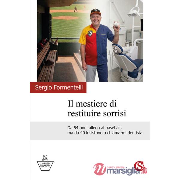 Mestiere di restituire sorrisi. Da 54 anni alleno al baseball, ma da 40 insistono a chiamarmi dentista (Il)