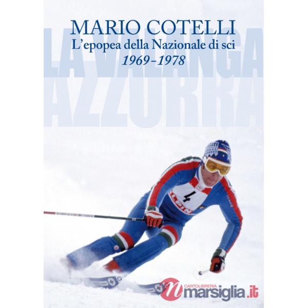 L'epopea della Nazionale di sci 1969-1978. La Valanga Azzurra