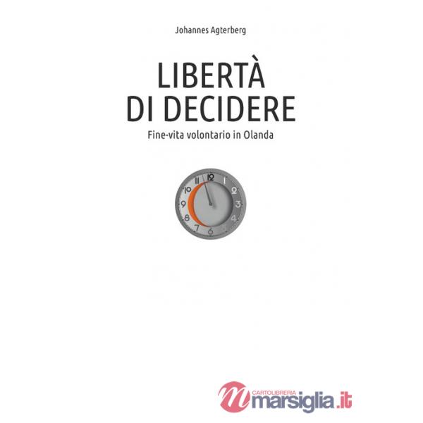 Libertà di decidere. Fine-vita volontario in Olanda