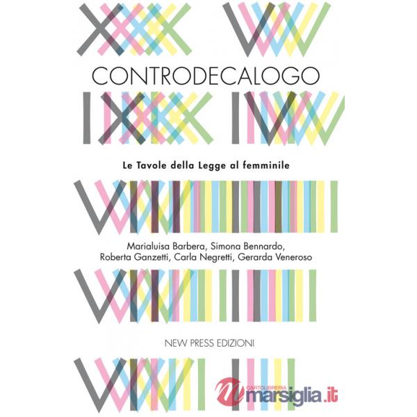 Controdecalogo. Le tavole della legge al femminile