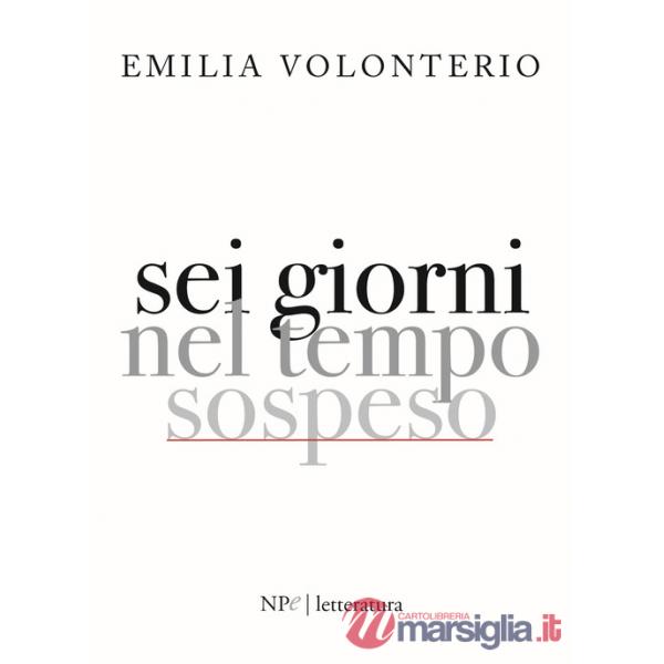 Sei giorni nel tempo sospeso