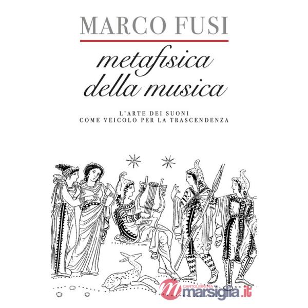 Metafisica della musica. L'arte dei suoni come veicolo per la trascendenza