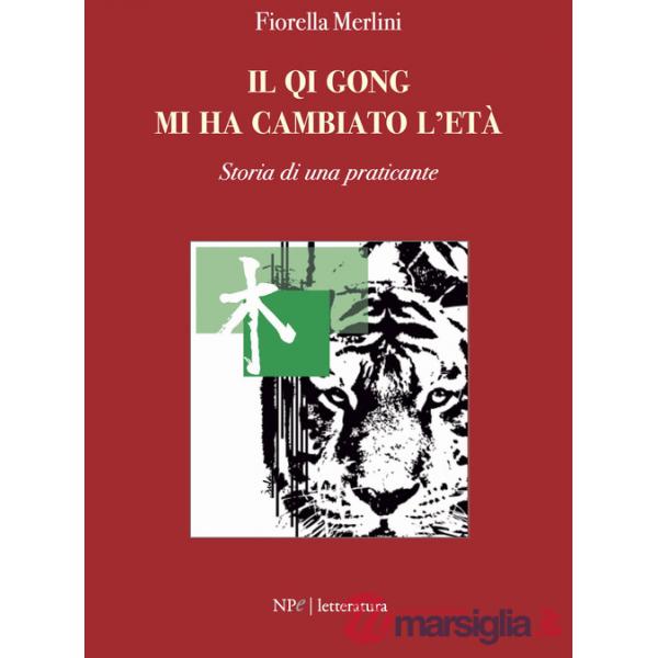 Qi Qong mi ha cambiato l'età. Storia di una praticante (Il)
