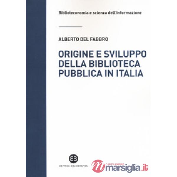 Origine e sviluppo della biblioteca pubblica in Italia. Un modello di analisi tr
