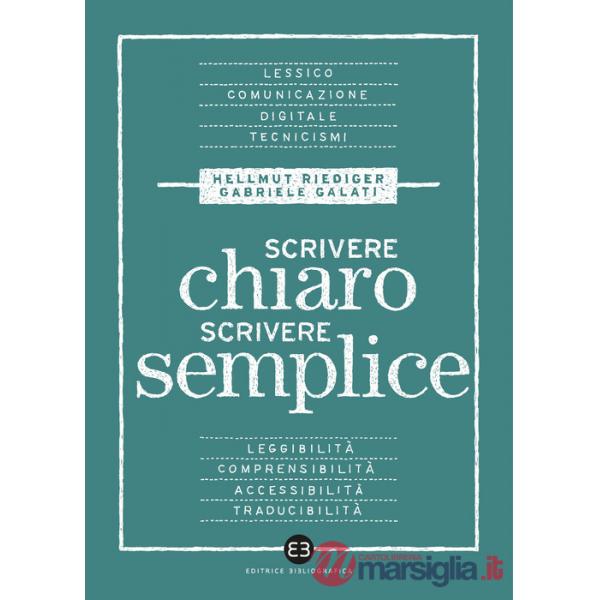 Scrivere chiaro scrivere semplice. Per farsi leggere, capire e tradurre