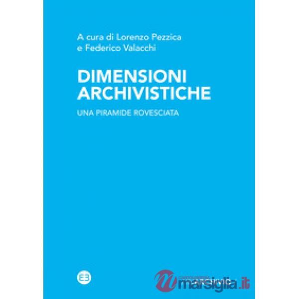 Dimensioni archivistiche. Una piramide rovesciata