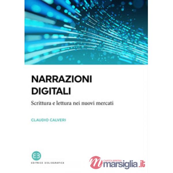 Narrazioni digitali. Scrittura e lettura nei nuovi mercati