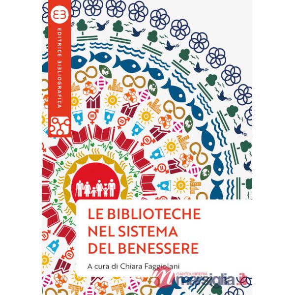 Biblioteche nel sistema del benessere. Uno sguardo nuovo (Le)