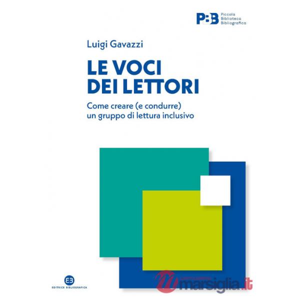 Voci dei lettori. Come creare (e condurre) un gruppo di lettura inclusivo (Le)