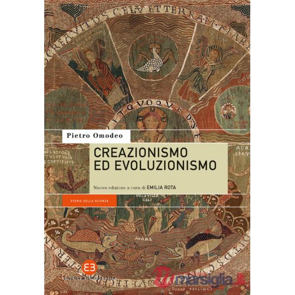 Creazionismo ed evoluzionismo. Nuova ediz.