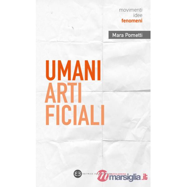 Umani artificiali. Per un approccio umanistico all'AI