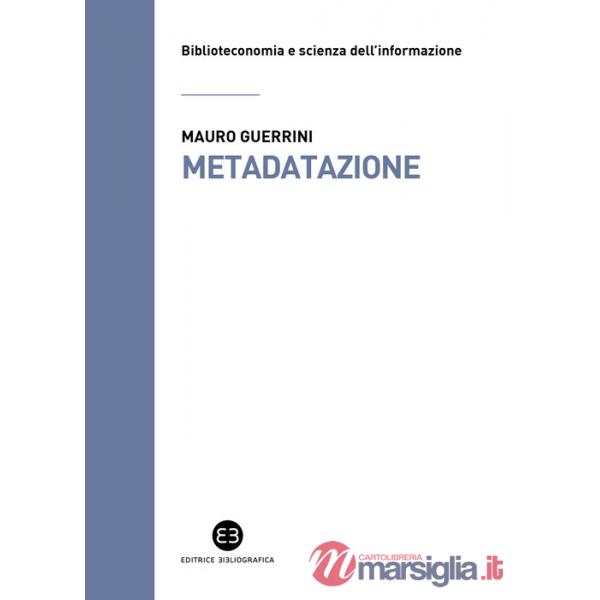 Metadatazione. La catalogazione in era digitale