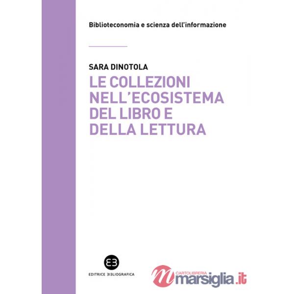 Collezioni nell'ecosistema del libro e della lettura (Le)