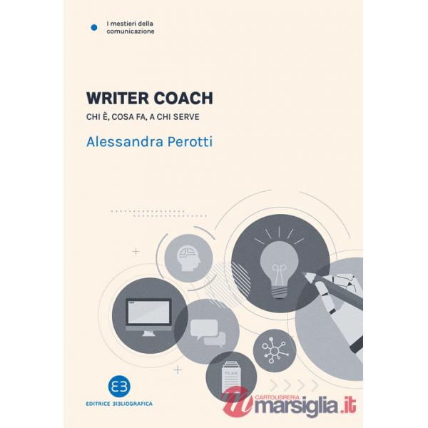 Writer coach. Chi è, cosa fa, a chi serve