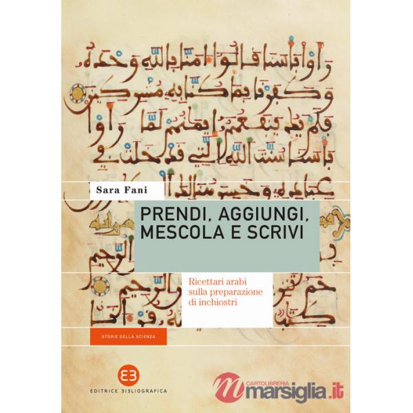Prendi, aggiungi, mescola e scrivi. Ricettari arabi sulla preparazione di inchiostri