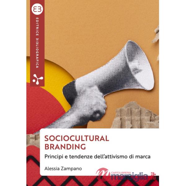 Sociocultural branding. Principi e tendenze dell'attivismo di marca