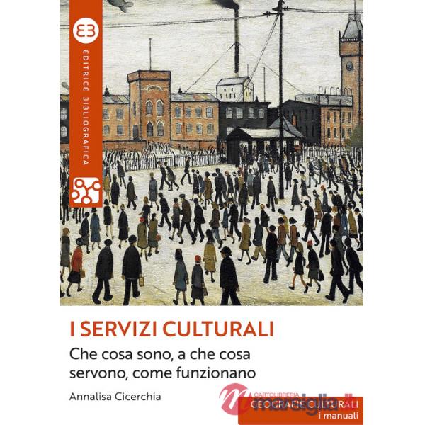 Servizi culturali. Che cosa sono, a che cosa servono, come funzionano (I)