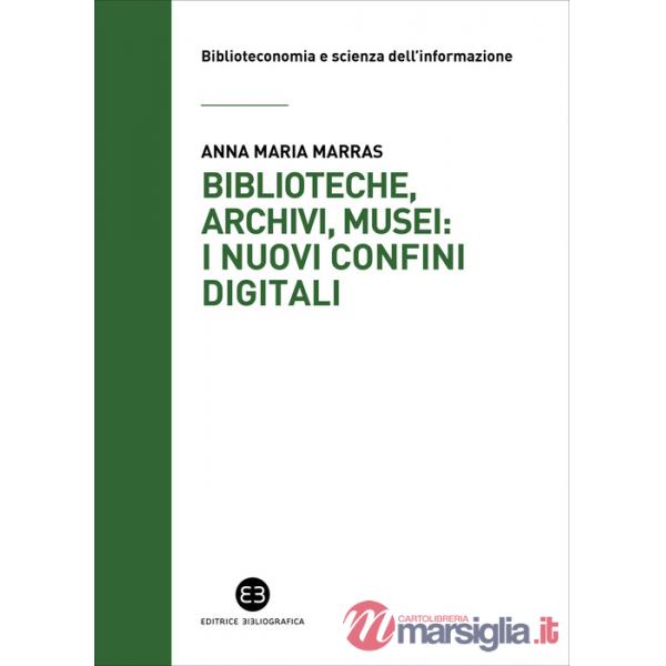 Biblioteche, archivi, musei: i nuovi confini digitali