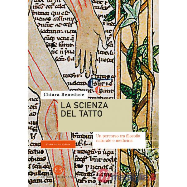 Scienza del tatto. Un percorso tra filosofia naturale e medicina (La)