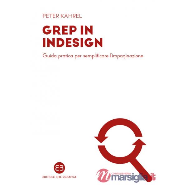 GREP in InDesign. Guida pratica per semplificare l'impaginazione